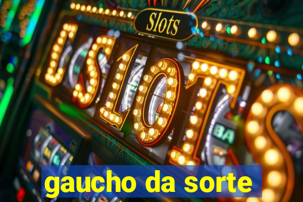 gaucho da sorte